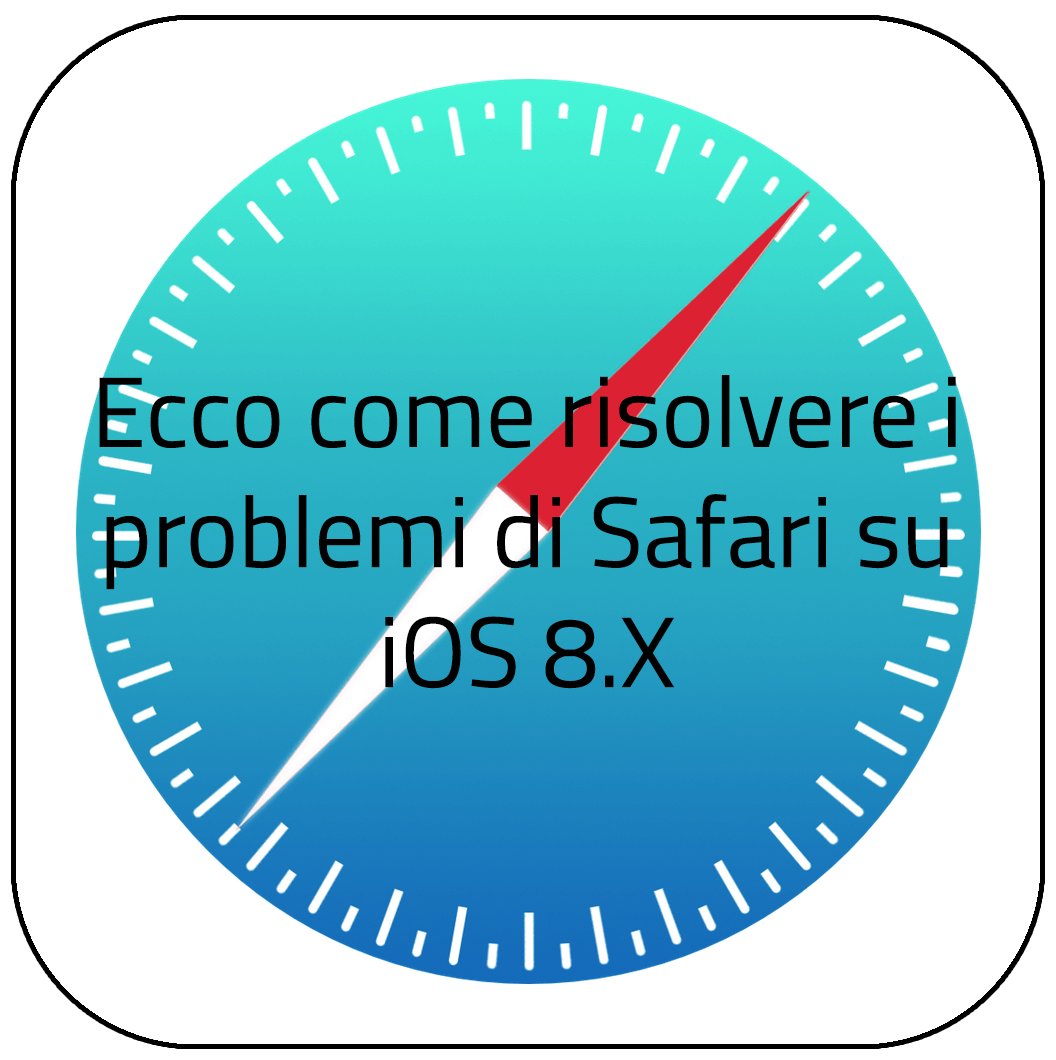 Safari lento su iOS 8.X? Ecco la soluzione!